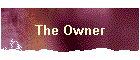 The Owner
